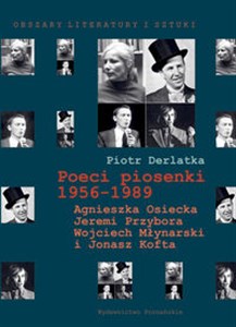 Obrazek Poeci piosenki 1956-1989 Agnieszka Osiecka, Jeremi Przybora, Wojciech Młynarski i Jonasz Kofta