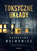 Toksyczne ... - Katarzyna Wolwowicz -  polnische Bücher