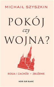 Obrazek Pokój czy wojna? Rosja i Zachód - zbliżenie