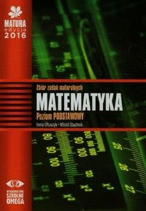 Bild von Matura 2016 Matematyka Zbiór zadań maturalnych Poziom podstawowy