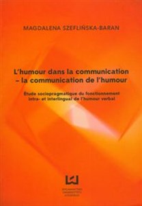 Obrazek l humour dans la communication - la communication de l'humour Etude sociopragmatique du fonctionnement intra - et interlingual de l'humour verbal