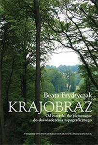 Obrazek Krajobraz Od estetyki the picturesque do doświadczenia topograficznego