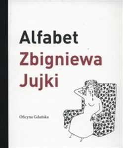 Obrazek Alfabet Zbigniewa Jujki