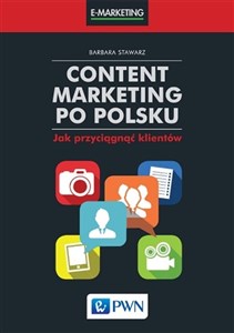 Obrazek Content marketing po polsku Jak przyciągnąć klientów