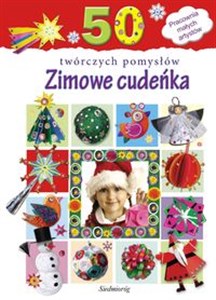 Obrazek Zimowe cudeńka 50 twórczych pomysłów