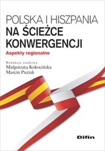 Obrazek Polska i Hiszpania na ścieżce konwergencji Aspekty regionalne