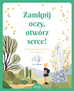 Bild von Zamknij oczy, otwórz serce! + CD Medytacje chrześcijańskie dla młodzieży