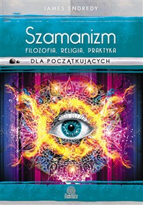 Obrazek Szamanizm: filozofia, religia, praktyka dla początkujących