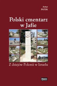 Obrazek Polski cmentarz w Jafie Z dziejów Polonii w Izraelu