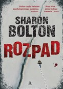 Rozpad - Sharon Bolton -  Książka z wysyłką do Niemiec 