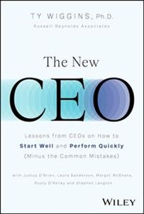 Obrazek The New CEO Lessons from CEOs on How to Start Well and Perform Quickly (Minus the Common Mistakes)