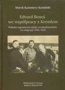Bild von Edvard Benes we współpracy z Kremlem Polityka zagraniczna władz czechosłowackich na emigracji 1943-1945