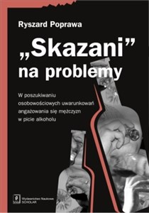 Bild von Skazani na problemy W poszukiwaniu osobowościowych uwarunkowań angażowania się mężczyzn w picie alkoholu