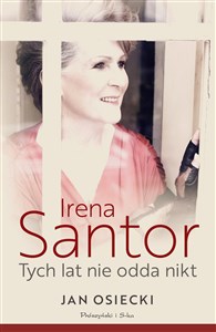 Obrazek Irena Santor. Tych lat nie odda nikt