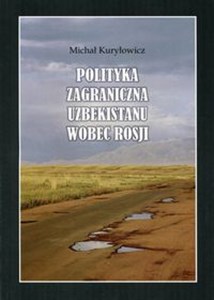 Obrazek Polityka zagraniczna Uzbekistanu wobec Rosji