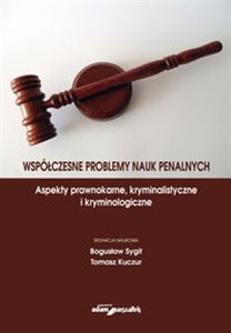 Bild von Współczesne problemy nauk penalnych Aspekty prawnokarne, kryminalistyczne i kryminologiczne