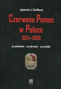 Bild von Czerwona Pomoc w Polsce 1924-1938 Przybudówka - przykrywka - przyczółek