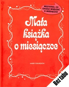 Obrazek Mała książka o miesiączce Wszystko, co chcesz wiedzieć o miesiączce