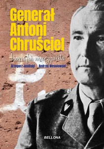 Bild von Generał Antoni Chruściel Biografia nieoczywista