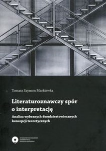 Bild von Literaturoznawczy spór o interpretację Analiz Analiza wybranych dwudziestowiecznych koncepcji teoretycznych