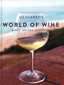 Obrazek Oz Clarke's World of Wine: Wines Grapes Vineyards