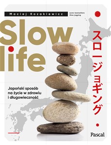 Obrazek Slow life Japoński sposób na życie w zdrowiu i długowieczność