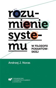 Obrazek Rozumienie systemu w filozofii pokantowskiej