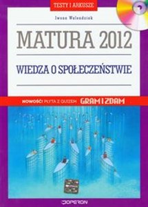 Bild von Wiedza o społeczeństwie Matura 2012 Testy i arkusze + CD Testy i arkusze dla maturzysty. Poziom podstawowy i rozszerzony.