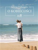 O kobiecoś... - Jadwiga Pulikowska -  Książka z wysyłką do Niemiec 