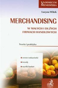 Obrazek Merchandising w małych i dużych firmach handlowych Teoria i praktyka