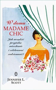 Obrazek W domu Madame Chic Jak urządzić przytulne mieszkanie i celebrować codzienność?