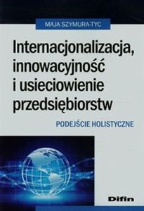 Bild von Internacjonalizacja innowacyjność i usieciowienie przedsiębiorstw Podejście holistyczne
