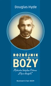 Obrazek Rozbójnik Boży Historia księdza Orione „Ojca ubogich”