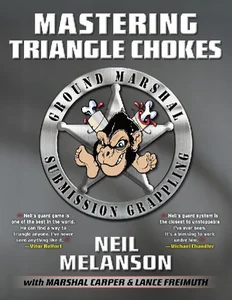 Obrazek Mastering Triangle Chokes: Ground Marshal Submission Grappling