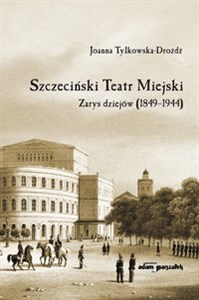 Bild von Szczeciński Teatr Miejski Zarys dziejów (1849-1944)