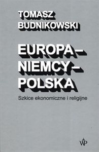 Obrazek Europa-Niemcy-Polska Szkice ekonomiczne i religijne