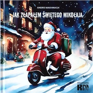 Obrazek Jak złapałem świętego Mikołaja / How I Caught Santa