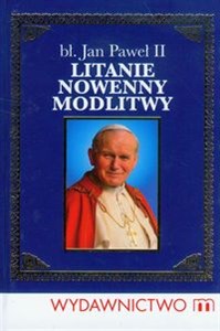 Obrazek Błogosławiony Jan Paweł II Litanie, nowenny, modlitwy