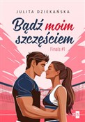 Bądź moim ... - Julita Dziekańska -  fremdsprachige bücher polnisch 