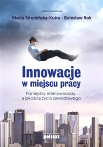 Obrazek Innowacje w miejscu pracy Pomiędzy efektywnością a jakością życia zawodowego