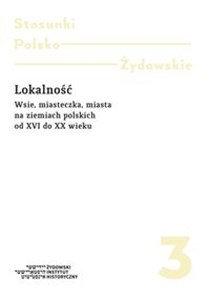 Obrazek Lokalność Wsie, miasteczka, miasta na ziemiach polskich od XVI do XX wieku