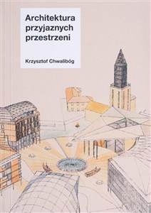 Obrazek Architektura przyjaznych przestrzeni