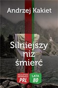 Silniejszy... - Andrzej Kakiet -  Książka z wysyłką do Niemiec 