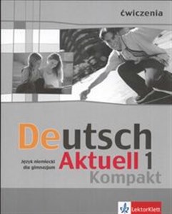 Obrazek Deutsch Aktuell 1 Kompakt Ćwiczenia Gimnazjum