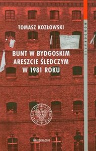 Obrazek Bunt w bydgoskim areszcie śledczym w 1981 roku