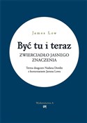 Książka : Być tu i t... - James Low