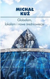 Bild von Globalizm, lokalizm i nowe średniowiecze