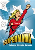 Supermama - Katarzyna Ostrowska-Biernacka -  polnische Bücher