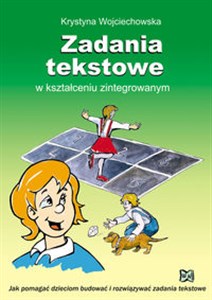 Obrazek Zadania tekstowe w kształceniu zintegrowanym Jak pomagać dzieciom budować i rozwiązywać zadania tekstowe