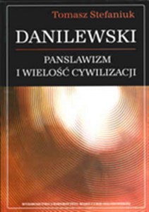 Obrazek Danilewski Panslawizm i wielość cywilizacji